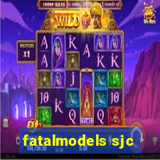 fatalmodels sjc